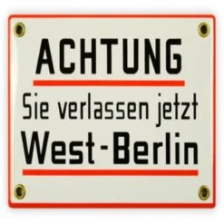 Emailschild 17 X 12 Cm, ACHTUNG Sie Verlassen Jetzt West-Berlin